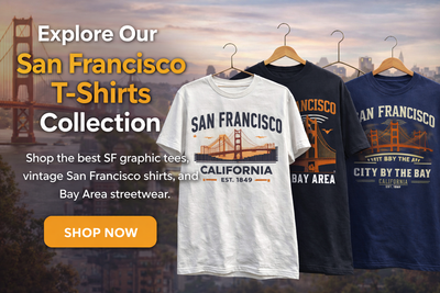 Best San Francisco T-Shirts – Vintage SF Graphic Tees, Bay Area Streetwear California Style