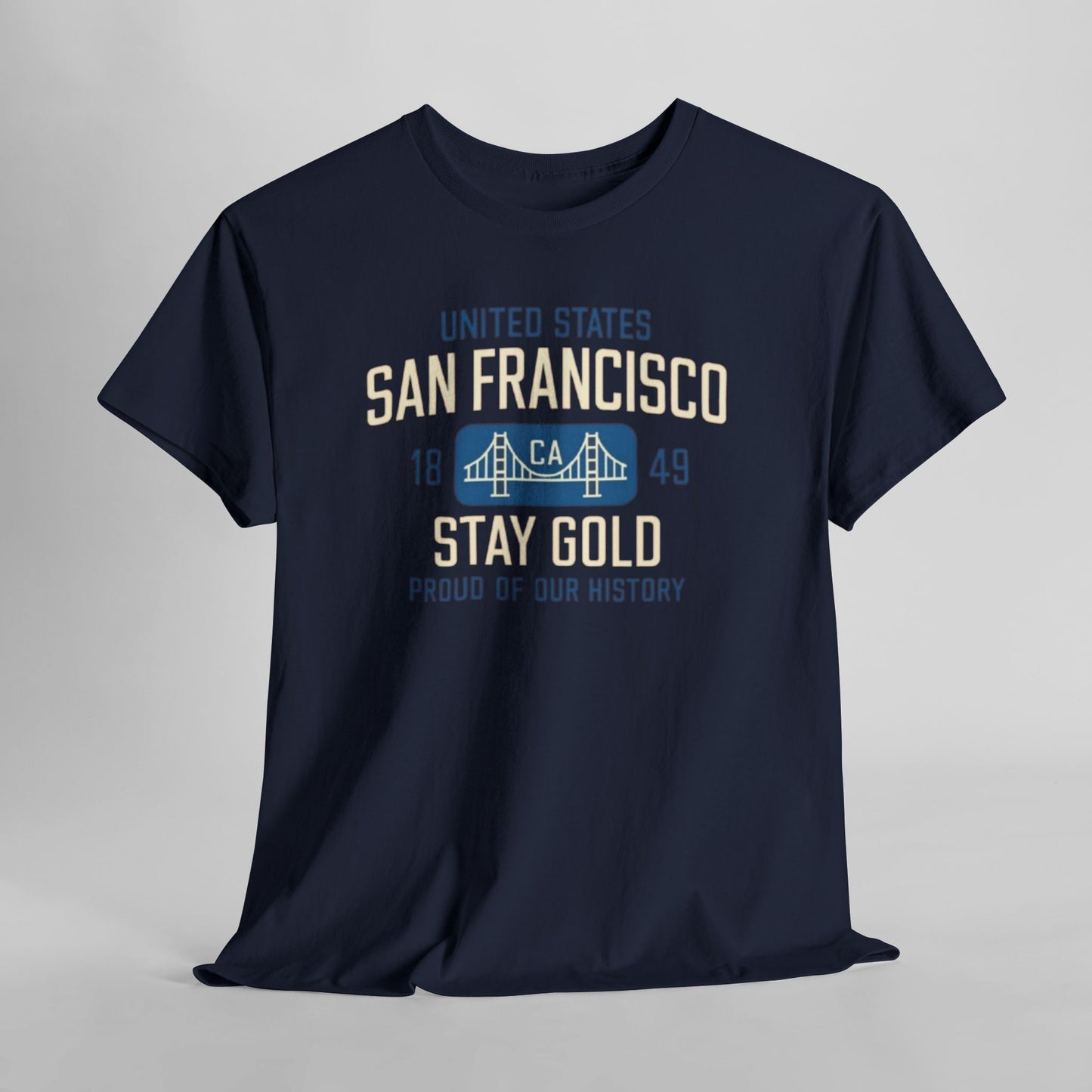 San Francisco Stay Gold Graphic T-Shirt – Golden State Heritage City Design