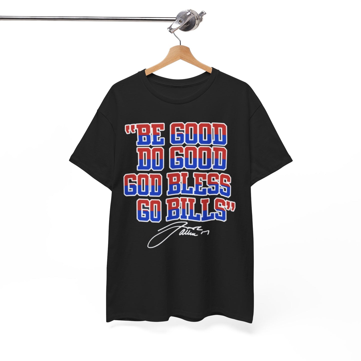 Buffalo Be Good Do Good God Bless Go Bills T-Shirt