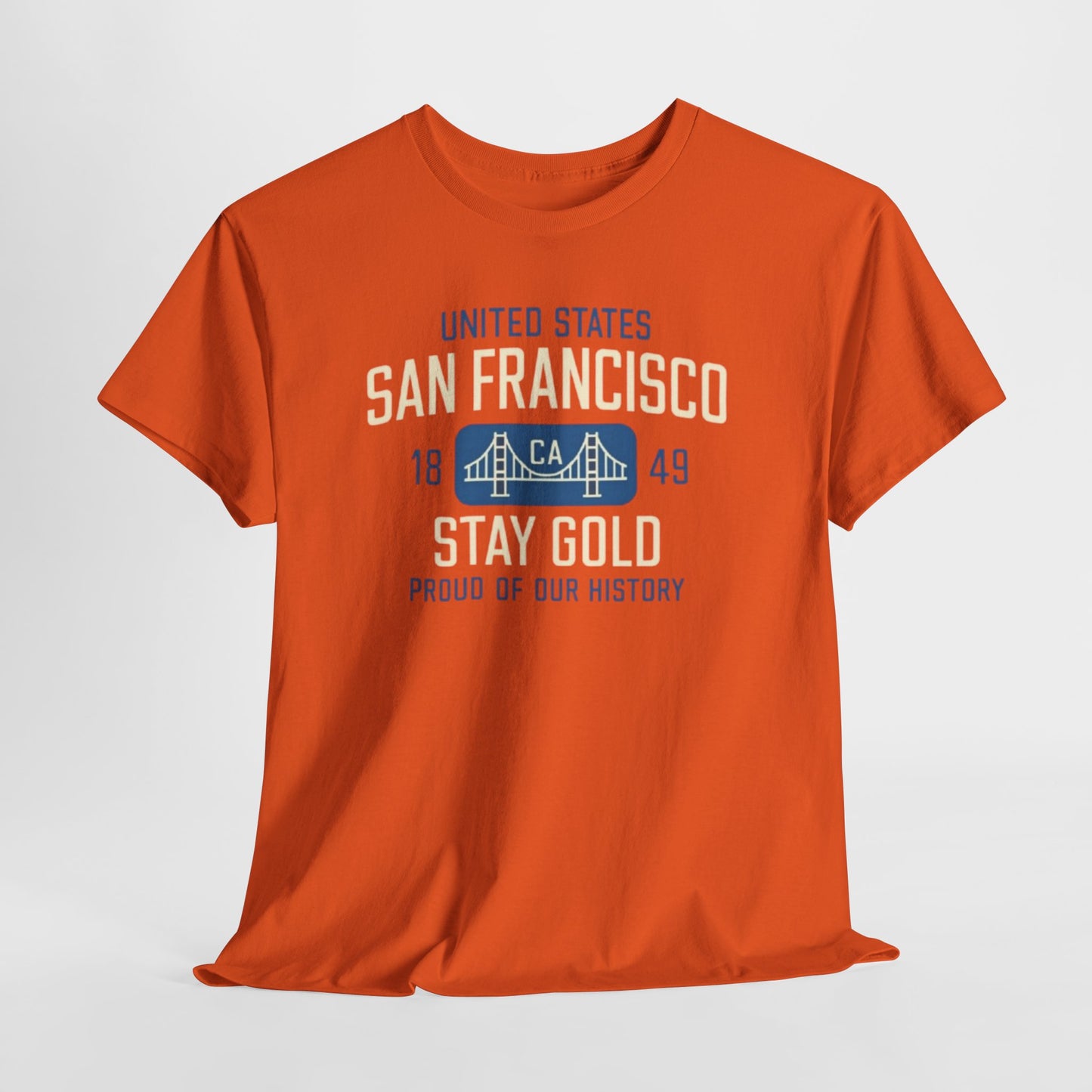 San Francisco Stay Gold Graphic T-Shirt – Golden State Heritage City Design
