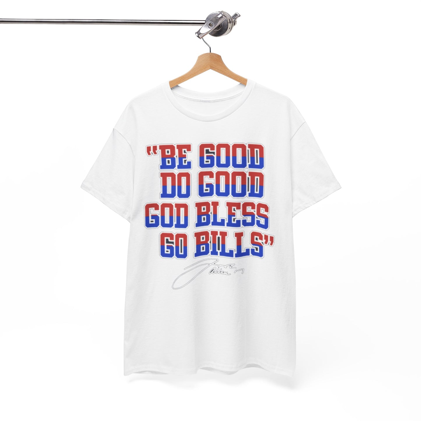 Buffalo Be Good Do Good God Bless Go Bills T-Shirt